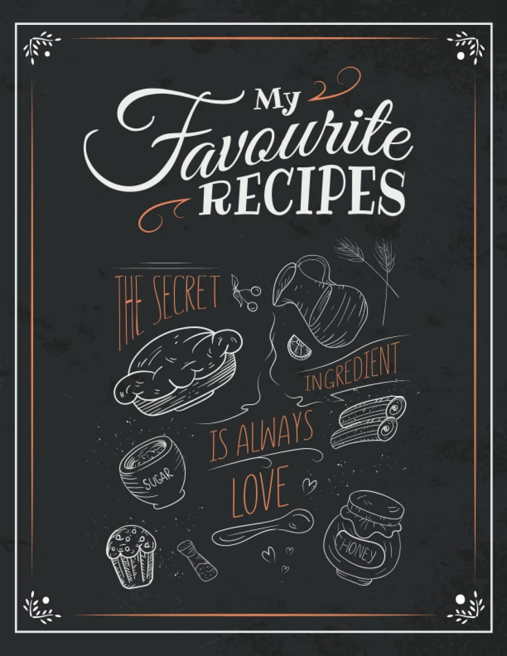 My Favourite Recipe: Blank Recipe Book to Write In Your Own Recipes/Small Blank