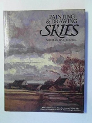 Painting and Drawing Skies. - Battershill, Norman