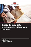 Droits De PropriéTé Intellectuelle : Livre Des RéSuméS Anju Goyal