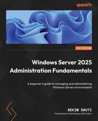 Bekim Dauti Windows Server 2025 Administration Fundamentals (Taschenbuch)