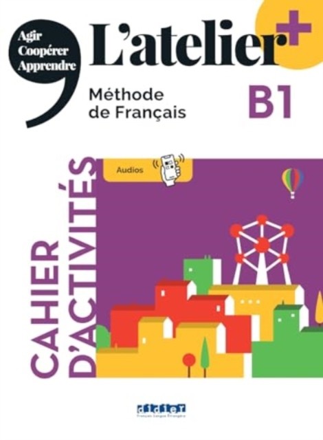 L'atelier + niv .B1 (edition 2022) - Cahier + online audio + didierfle.app - Image 2
