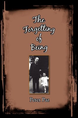 Peter Paz | The Forgetting of Being | Taschenbuch | Englisch (2007) | Xlibris