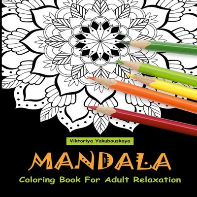 Mandala Coloring Book For Adult Relaxation Coloring Pages For Med