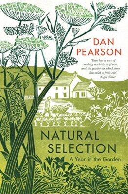 Natural Selection: a year in the garden,Dan Pearson