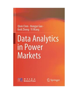 Data Analytics in Power Markets, Qixin Chen, Yi Wang, Kedi Zheng, Hongye Guo