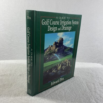 Golf Course Irrigation System Design and Drainage by Edward Pira 9781575040301