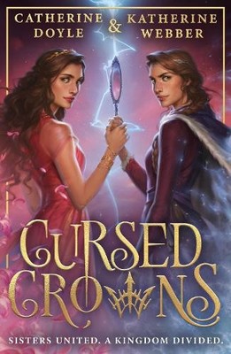Cursed Crowns by Katherine Webber, Catherine Doyle - 9780008492236