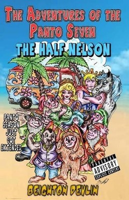 The Adventures of the Panto Seven: The Half Nelson by Beighton Devlin (English)