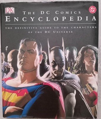 The DC Comics Encyclopedia: The Definitive Guide to the Characters of the DC...