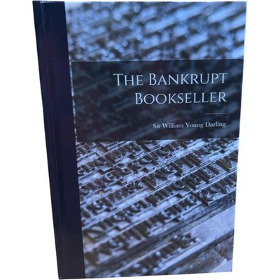 The Bankrupt Bookseller Darling William Sir Paperback Hassell Street Press