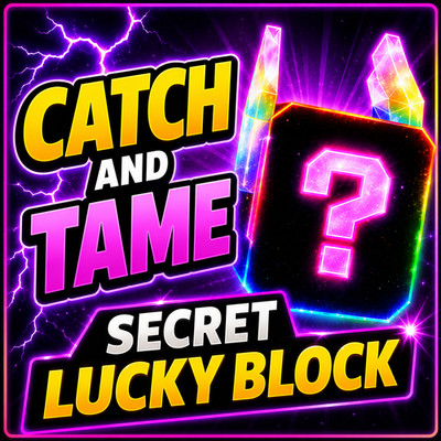 2X -   SECRET LUCKY BLOCK   -   CATCH AND TAME   -   CHEAPEST PRICE  
