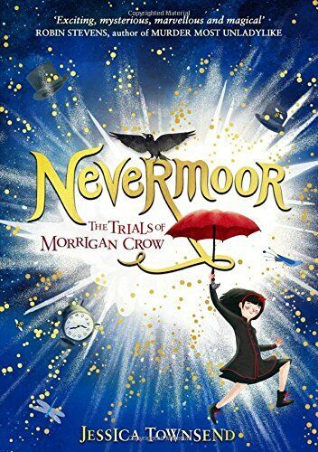 Nevermoor The Trials of Morrigan Crow by Jessica Townsend ...