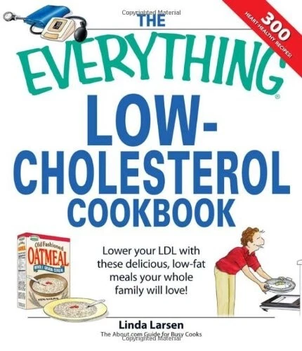 Low-Cholesterol Cookbook Lower Your LDL with These Delicious, Low-Fat Meals NEW