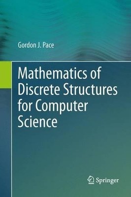 Mathematics of Discrete Structures for Computer Science - 9783642429880