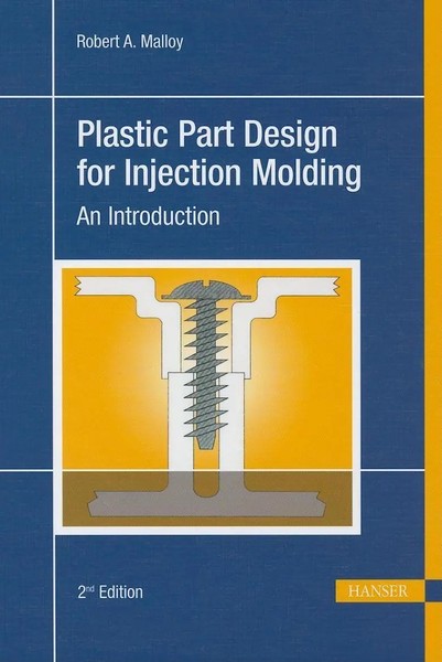 Plastic Part Design For Injection Molding 2E An Introduction Robert A Malloy-image