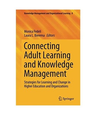 Connecting Adult Learning and Knowledge Management: Strategies for Learning and 