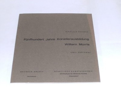 Pevsner, Nikolaus: Fünfhundert Jahre Künstlerausbildung William Morris . Zwei