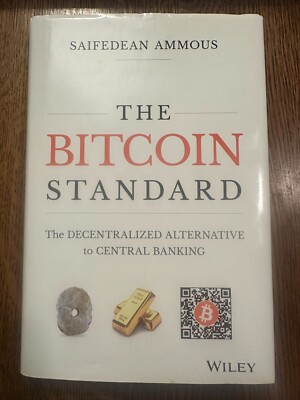 Bitcoin Standard: The Decentralized Alternative to Central Banking by Saifedean
