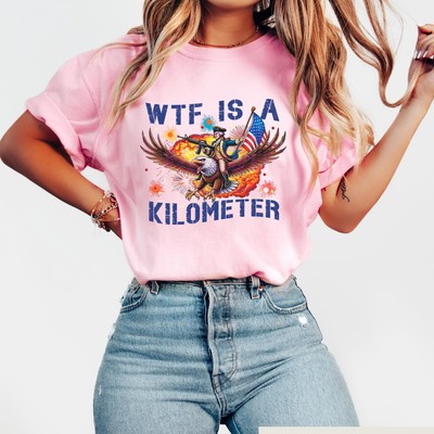 WTF Is A Kilometer T-Shirt Funny Patriotic Eagle 4th of July USA Graphic Tee