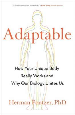 Adaptable: How Your Unique Body Really Works and Why Our Biology Unites Us