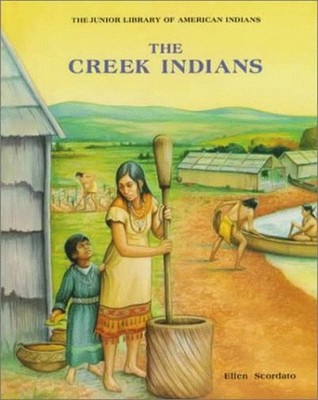 The Creek Indians Hardcover Ellen Scordato