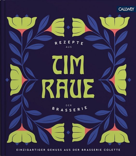 Thumbnail - Tim Raue - Rezepte Aus Der Brasserie Von Tim Raue, Katharina Raue