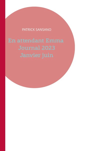 En Attendant Emma Journal 2023 Janvier Juin | Patrick Sansano | Taschenbuch-image