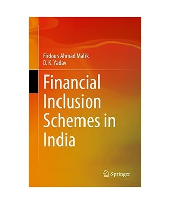 Financial Inclusion Schemes in India, D. K. Yadav, Firdous Ahmad Malik