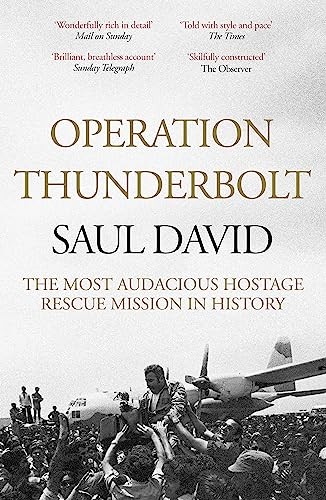Operation Thunderbolt: The Entebbe Raid - The Most Audacious Hostage Rescue Mis - Image 7