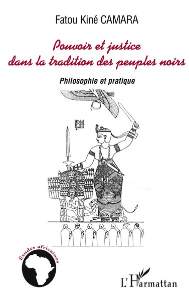 Pouvoir Et Justice Dans La Tradition Des Peuples Noirs Philosophie Et Pratique-image