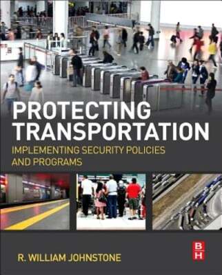 Protecting Transportation: Implementing Security Policies and Programs: New