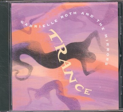 Gabrielle Roth & the Mirrors Trance CD Germany Raven 1992