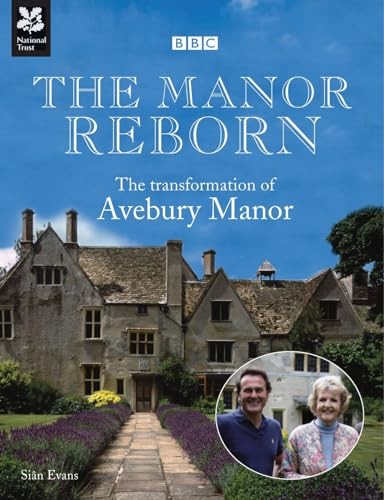 The Manor Reborn: The Transformation of Avebury Manor-Sian Evans