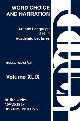 Barbara Strodt-Lopez | Word Choice and Narration in Academic Lectures | Buch