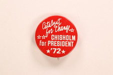 1972 Shirley Chisholm Presidential Campaign Pinback Button