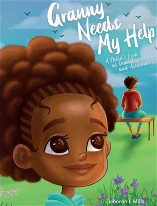 Granny Needs My Help: A Child's Look at Dementia and Alzheimer's (Hardback or Ca