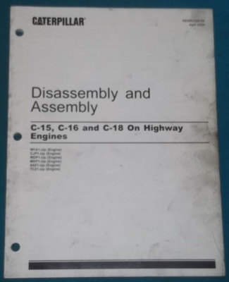 CAT CATERPILLAR C-15 C-16 C-18 TRUCK ENGINE DISASSEMBLY & ASSEMBLY MANUAL BOOK