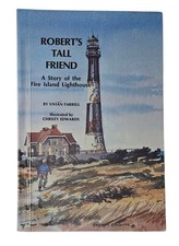 Robert's Tall Friend A Story of the Fire Island Lighthouse Vivian Farrell SIGNED