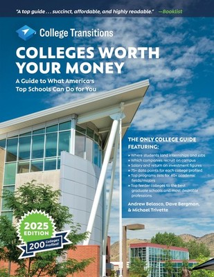 Colleges Worth Your Money: A Guide to What America's Top Schools Can Do for ...