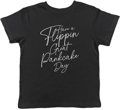 Have A Flippin' Great Pancake Day Childrens Kids T-Shirt Boys Girls - Picture 1 of 8