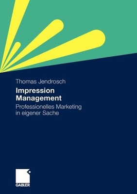 Jendrosch - Impression Management   Professionelles Marketing in eigen - X555z