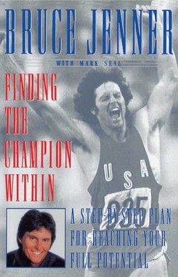 Finding the Champion Within: A Step-b..., Jenner, Bruce