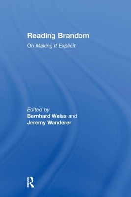 Weiss - Reading Brandom  On Making It Explicit - hardback or cased boo - X555z