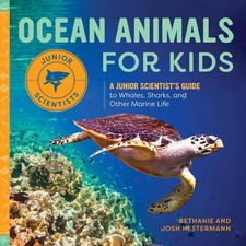 Ocean Animals for Kids: A Junior Scientist's Guide to Whales, Sharks, and Other 