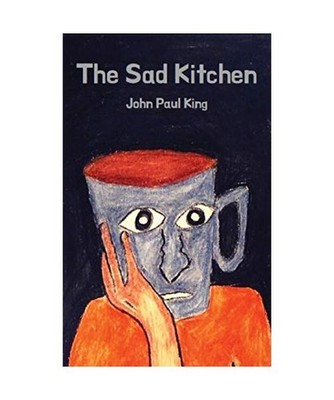 The Sad Kitchen, John Paul King