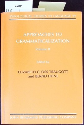 Approaches to grammaticalization. Typological studies in language; v. 19:1. Trau