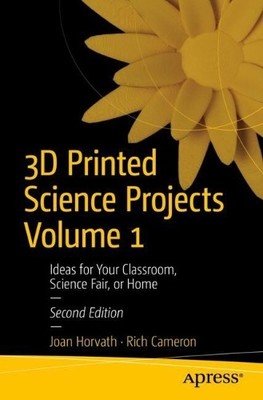 3D Printed Science Projects Volume 1 - 9798868803413