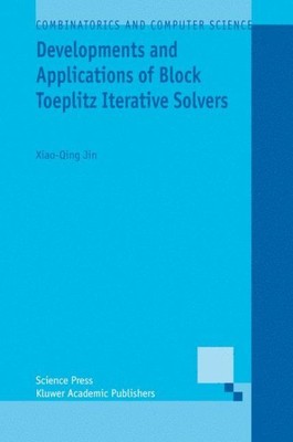 Entwicklungen und Anwendungen von Block Toeplitz iterativen Solvern, Hardcover...