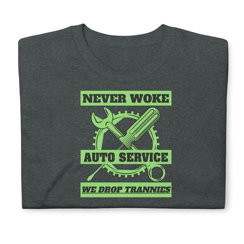 Anti Woke Shirt Funny Never Woke Auto Service We Drop Trannies Tee Shirt
