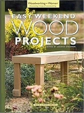 EASY WEEKEND WOOD PROJECTS Jeanne Stauffer  Woodworking Women ISBN 9781596350212